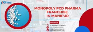 Monopoly PCD Pharma Franchise in Manipur