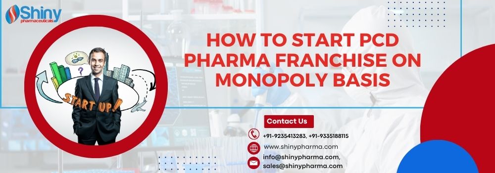 How to Start PCD Pharma Franchise on Monopoly Basis