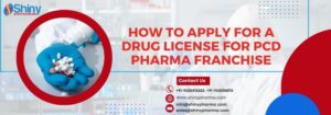 How to Apply for a Drug License for PCD Pharma Franchise