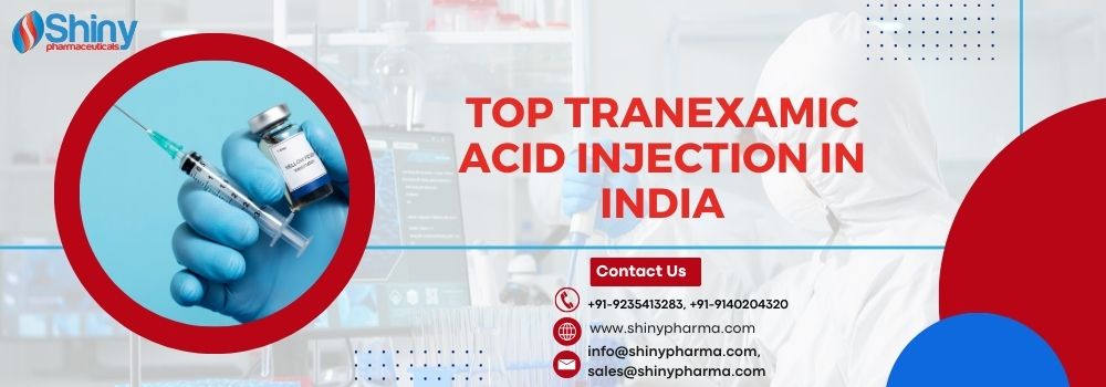 Top Tranexamic Acid Injection in India