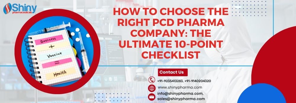 How to Choose the Right PCD Pharma Company The Ultimate 10-Point Checklist